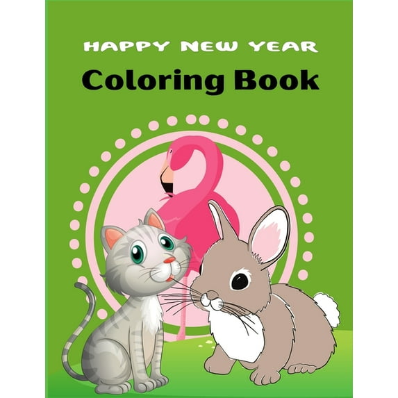 HAPPY NEW YEAR Coloring Book: A Fun Coloring Book For Boys & Girls (Unique gifts for Teens & Teenagers), (Paperback)