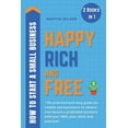 thumbnail image 1 of Happy, Rich and Free - How to Start a Small Business: The Practical and Easy Guide for Newbie Entrepreneurs to Choose an, 1 of 1