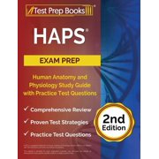 HAPS Exam Prep Human Anatomy and Physiology Study Guide with Practice Test Questions [2nd Edition], Paperback