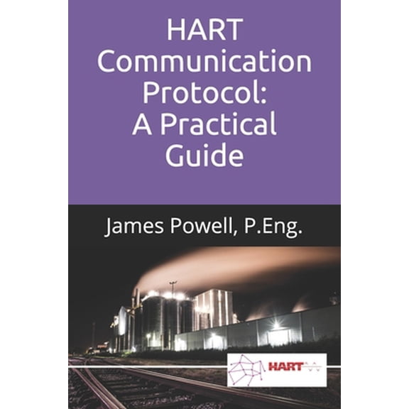 Pre-Owned HART Communication Protocol: A Practical Guide (Paperback) by James Powell P Eng