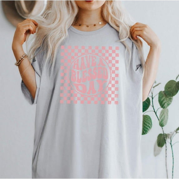 HAVE A BLESSED DAY Grpahic Short sleeve Tees