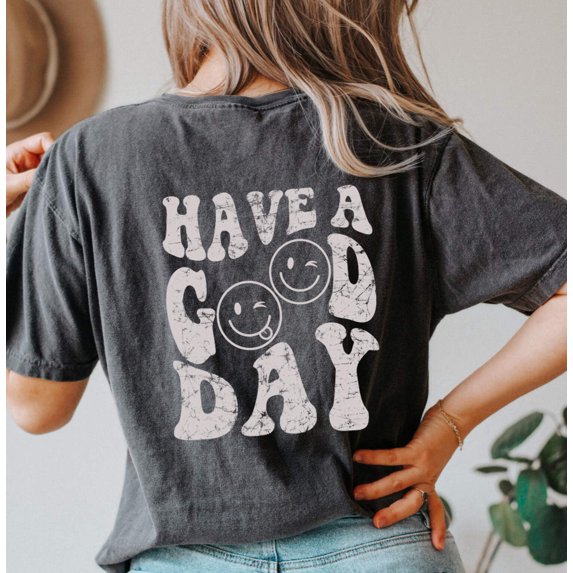 HAVE A GOOD DAY Garment Dyed Graphic T-Shirt