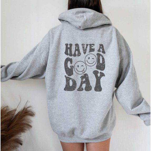 HAVE A GOOD DAY Graphic Unisex Fleece Hooded Sweatshirt