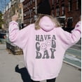 thumbnail image 1 of HAVE A GOOD DAY Graphic Unisex Fleece Hooded Sweatshirt, 1 of 11