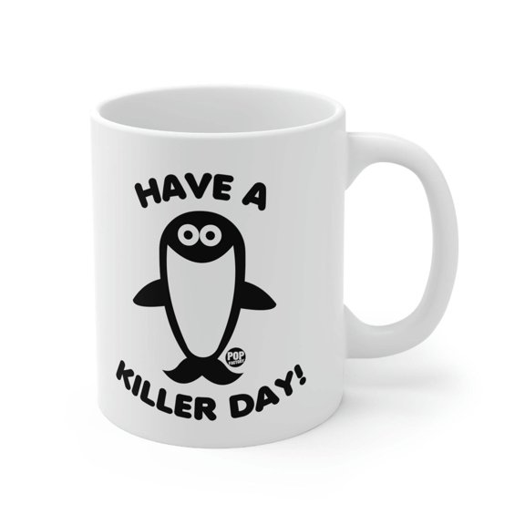 HAVE A KILLER DAY! ORCA COFFEE MUG