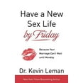 thumbnail image 1 of Pre-Owned Have a New Sex Life by Friday: Because Your Marriage Can't Wait Until Monday (Paperback) 0800724143 9780800724146, 1 of 1