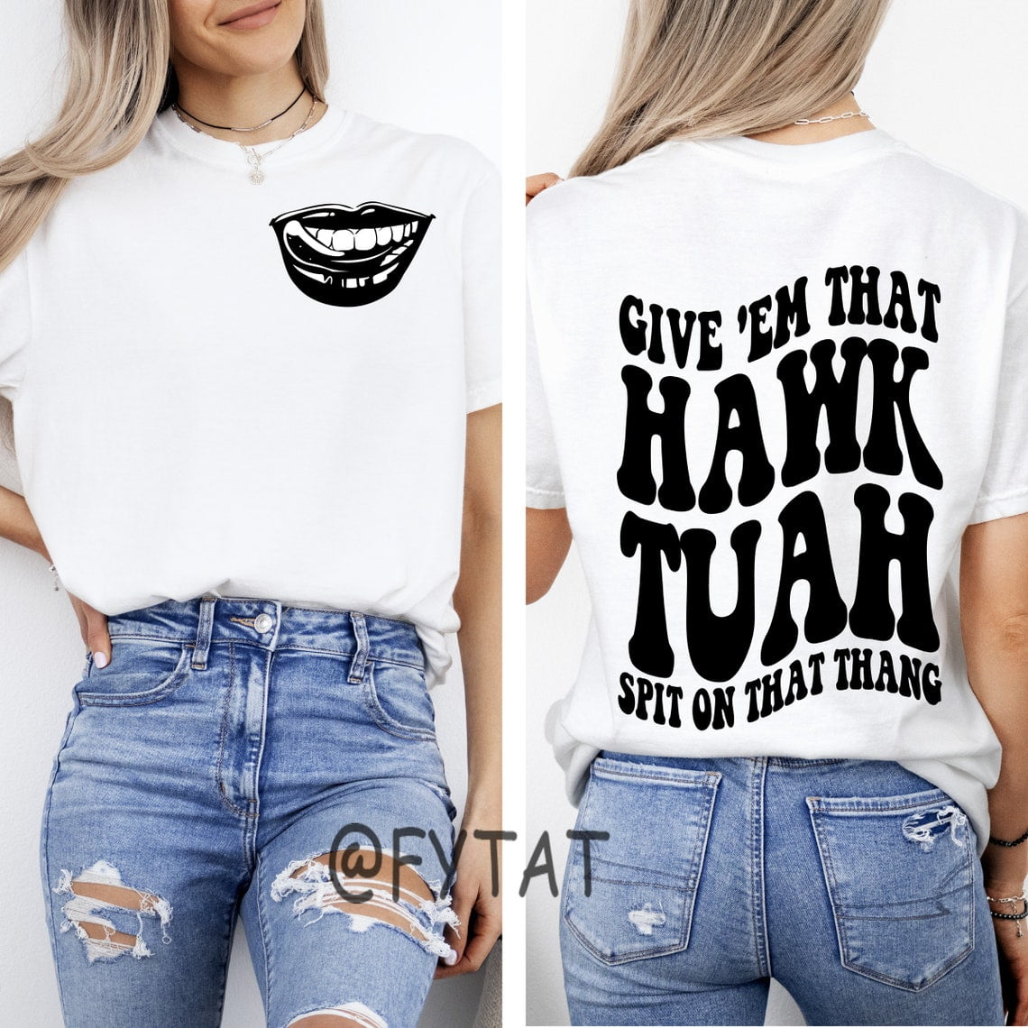 HAWK TUAH Spit On That Thing - Hawk Tuah Girl, Summer 24 Shirt Front ...