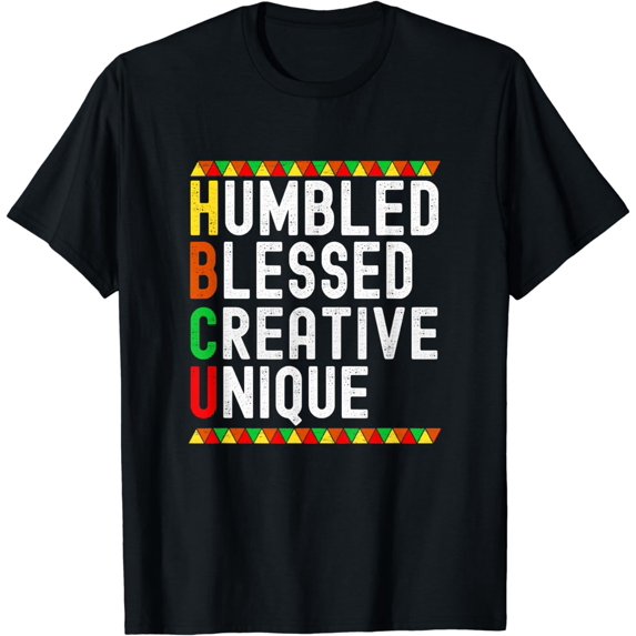 HBCU Humbled Blessed Creative Unique Black History Month T-Shirt