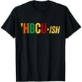 thumbnail image 1 of HBCU ISH Shirt HBCUish Historical Black College Alumni T-Shirt, 1 of 5