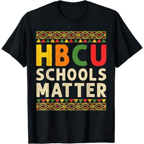 HBCU Schools Matter Historical Black College Student Alumni T-Shirt mens t shirt，black，women，funny，misfits，men，journey，t-shirt