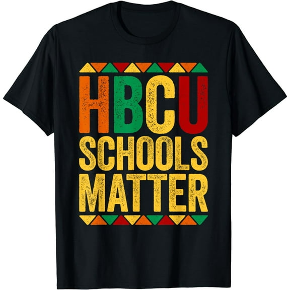 HBCU Schools Matter T-Shirt Historical Black College Alumni T-Shirt