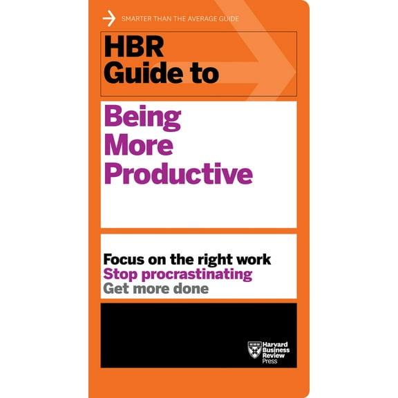 HBR Guide HBR Guide to Being More Productive, (Paperback)