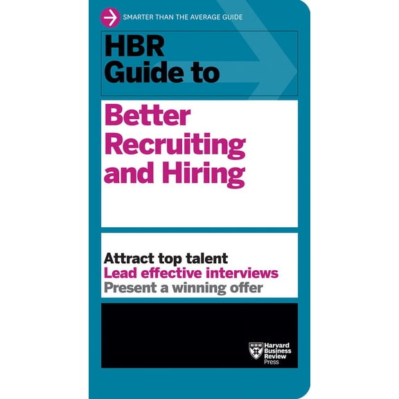 HBR Guide HBR Guide to Better Recruiting and Hiring, (Paperback)
