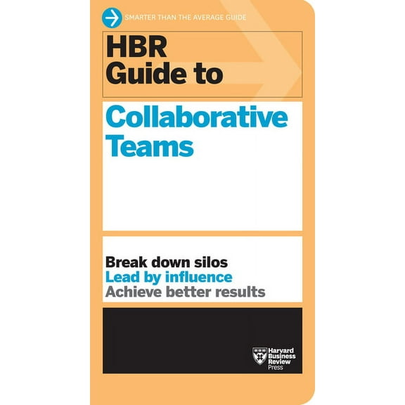 HBR Guide HBR Guide to Collaborative Teams (HBR Guide Series), (Paperback)