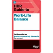 HBR Guide HBR Guide to Work-Life Balance, Paperback