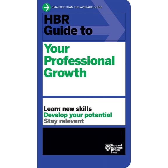 HBR Guide HBR Guide to Your Professional Growth, (Hardcover)