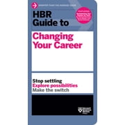 HBR Guide HBR Guide to Changing Your Career, Paperback