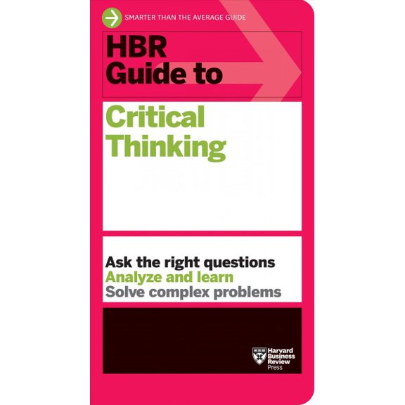 Pre-Owned HBR Guide to Critical Thinking (Paperback) 164782446X 9781647824464