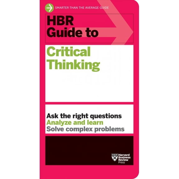 Pre-Owned HBR Guide to Critical Thinking (Paperback) 164782446X 9781647824464