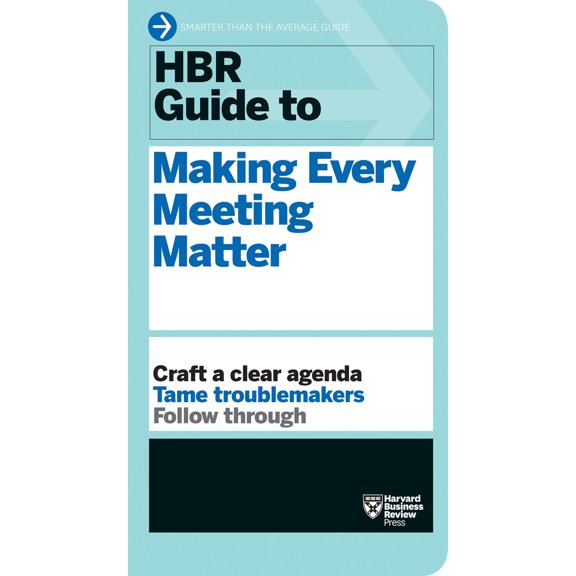 Pre-Owned HBR Guide to Making Every Meeting Matter (HBR Guide Series) (Paperback) 1633692175 9781633692176