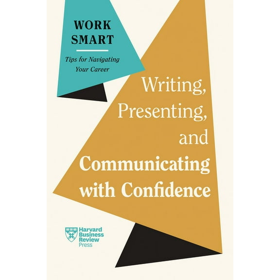 HBR Work Smart: Writing, Presenting, and Communicating with Confidence (HBR Work Smart Series) (Paperback)