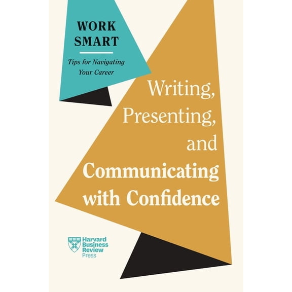 HBR Work Smart Writing, Presenting, and Communicating with Confidence (HBR Work Smart Series), (Paperback)
