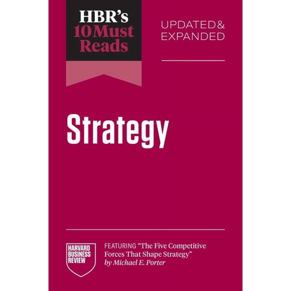 HBR's 10 Must Reads Hbr's 10 Must Reads on Strategy, Updated and Expanded (Featuring the Five Competitive Forces That Shape Strategy by Mich, (Paperback)