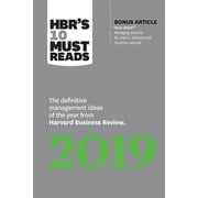 HBRs 10 Must Reads 2019 The Definitive Management Ideas of the Year from Harvard Business Review HBRs 10 Must Reads