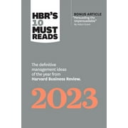 HBRs 10 Must Reads Hbrs 10 Must Reads 2023 The Definitive Management Ideas of the Year from Harvard Business Review with Bonus Article P, Paperback