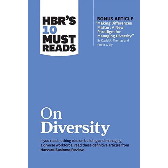 Pre-Owned Hbr's 10 Must Reads on Diversity (with Bonus Article Making Differences Matter: A New Paradigm for Managing Diversity by David A. Thomas and Robin J. (Paperback) 163369772X 9781633697720