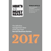 HBRs 10 Must Reads Hbrs 10 Must Reads 2017 The Definitive Management Ideas of the Year from Harvard Business Review with Bonus Article ", Hardcover