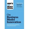 thumbnail image 1 of HBR's 10 Must Reads Hbr's 10 Must Reads on Business Model Innovation (with Featured Article Reinventing Your Business Model by Mark W. Johns, (Hardcover), 1 of 1