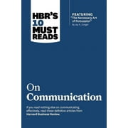 HBR's 10 Must Reads: Hbr's 10 Must Reads on Communication (with Featured Article the Necessary Art of Persuasion, by Jay A. Conger) (Paperback)