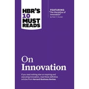 HBRs 10 Must Reads Hbrs 10 Must Reads on Innovation with Featured Article the Discipline of Innovation, by Peter F. Drucker, Paperback