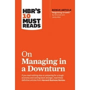 HBRs 10 Must Reads Hbrs 10 Must Reads on Managing in a Downturn with Bonus Article Reigniting Growth by Chris Zook and James Allen, Hardcover
