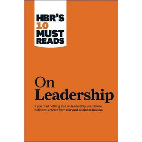 Pre-Owned Hbr's 10 Must Reads on Leadership (with Featured Article What Makes an Effective Executive, by Peter F. Drucker) (Paperback) 1422157970 9781422157978