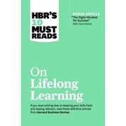 HBRs 10 Must Reads Hbrs 10 Must Reads on Lifelong Learning with Bonus Article the Right Mindset for Success with Carol Dweck, Paperback