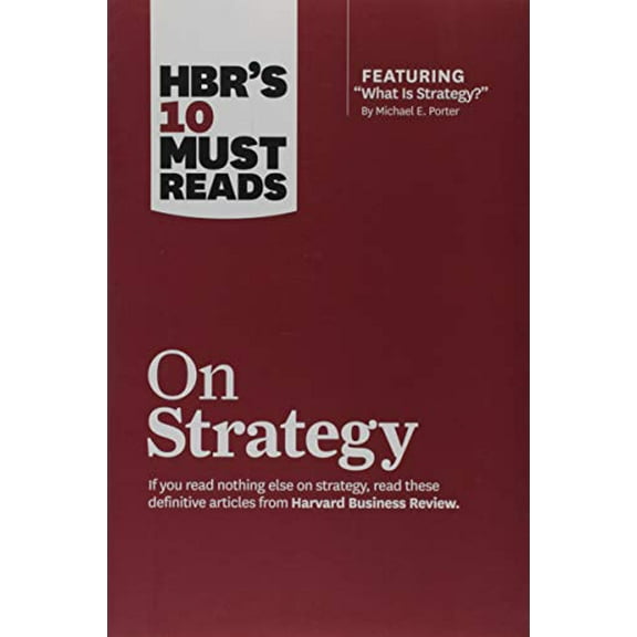 Pre-Owned Hbr's 10 Must Reads on Strategy (Including Featured Article What Is Strategy? by Michael E. Porter) (Paperback) 1422157989 9781422157985