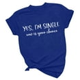 thumbnail image 1 of HBYJLZYG Yes,I'M Single Print Shirts For Women, Short Sleeve Pullover Round Neck Valentine's Day Couple T-Shirt Womens Tops Gift For Her, 1 of 6