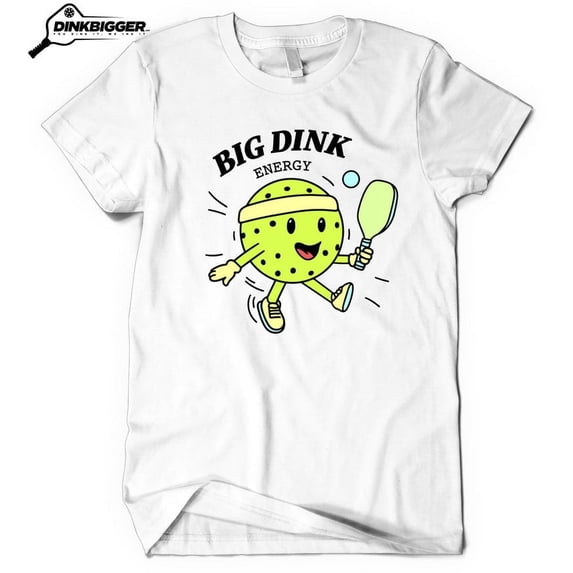 HBig Dink Energy - Premium Pickleball T-Shirt - Funny Tee for Enthusiasts, White, Small