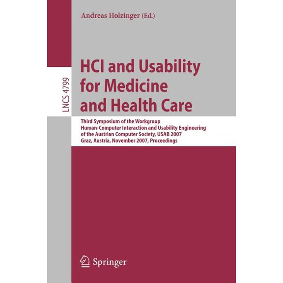 HCI and Usability for Medicine and Health Care: Third Symposium of the Workgroup Human-Computer Interaction and Usabilit, (Paperback)
