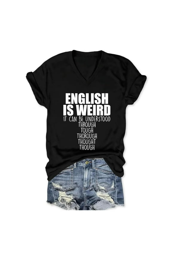 English Teacher Shirt - English Is Weird - Women V Neck Graphic Tees Tshirt Language Lover T Shirt Grammar Teacher Tops, Shirts for Women, Tshirts Shirts for Women 1PC Black L
