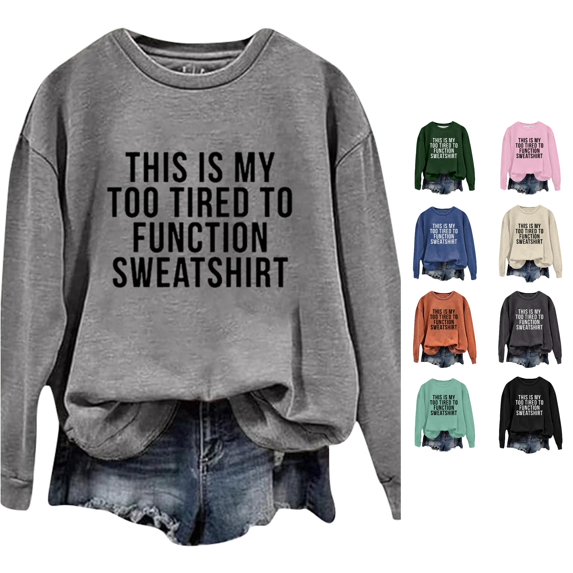 HCYSFG Womens This Is My Too Tired To Function Sweatshirt Crew Neck Long Sleeve Pullover Ribbed Trim Relaxed Fit Casual Top