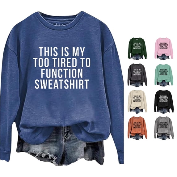 HCYSFG Womens This Is My Too Tired To Function Sweatshirt Crew Neck Long Sleeve Pullover Ribbed Trim Relaxed Fit Casual Top