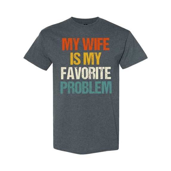 HD HANDICHI DESIGN Unisex My Wife Is My Favorite Problem Cotton Crew Neck T-Shirt