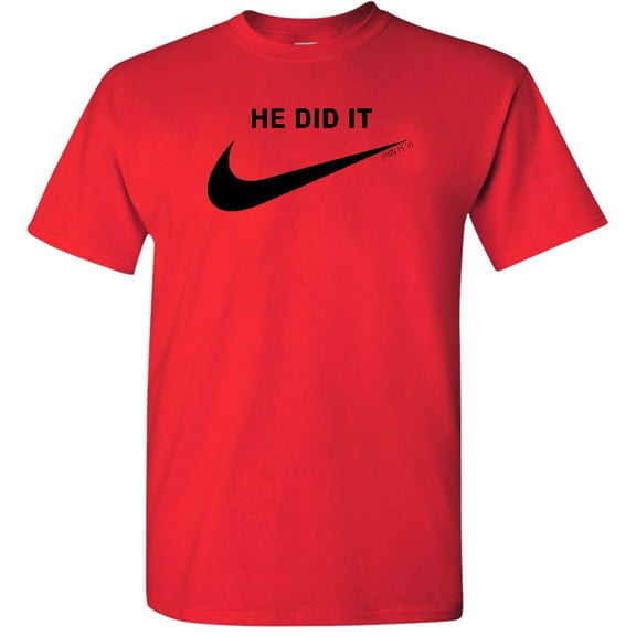 HE DID IT T-SHIRT