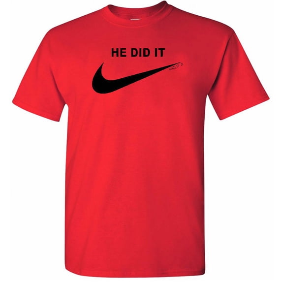 HE DID IT T-SHIRT
