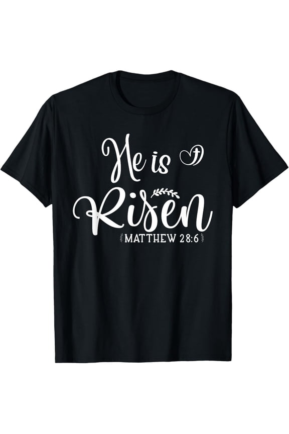 HE IS RISEN, EASTER Resurrection Sunday Christian T-Shirt