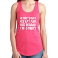 thumbnail image 1 of HE ONLY LOVES HIS BAT & HIS MAMA Racerback Tank, 1 of 2