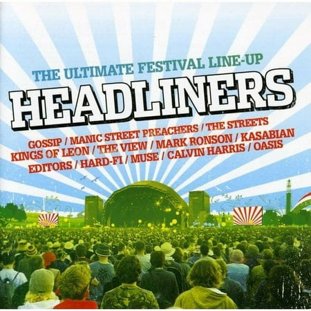 HEADLINERS: THE ULTIMATE FESTIVAL LINE UP